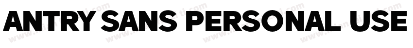 Antry Sans PERSONAL USE ONLY字体转换